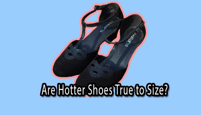 Are Hotter Shoes True to Size