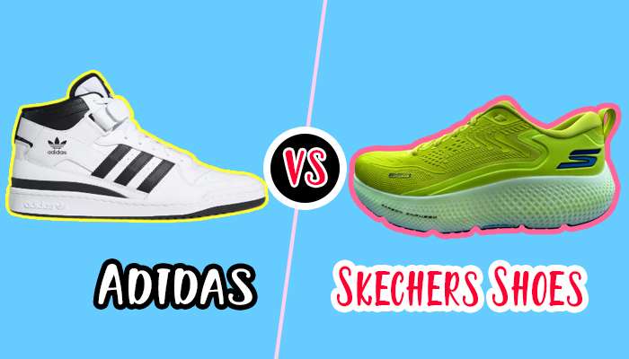 Adidas Shoes vs Skechers Shoes