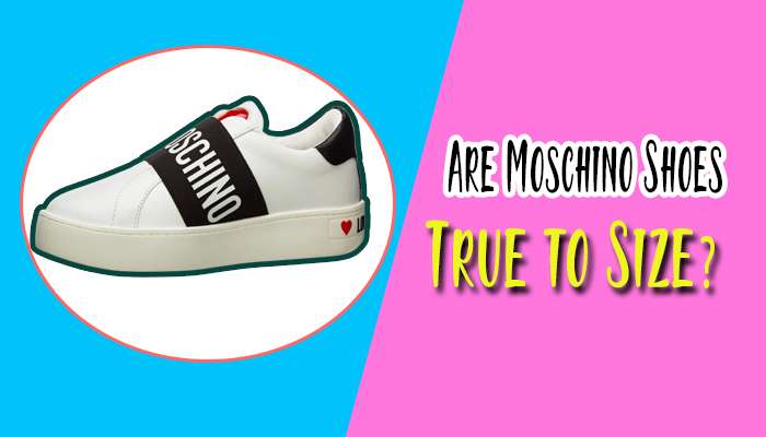 Are Moschino Shoes True to Size