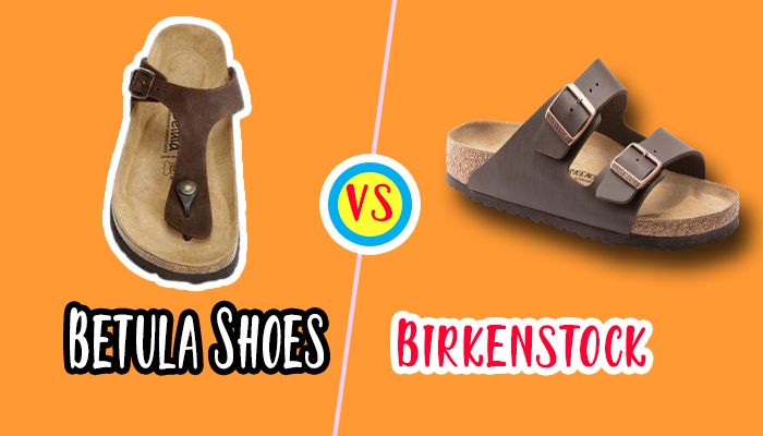 Betula Shoes vs Birkenstock
