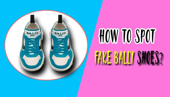 How to Spot Fake Bally Shoes