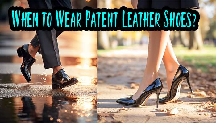 When to Wear Patent Leather Shoes?